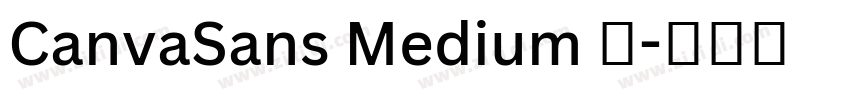 CanvaSans Medium 中字体转换 CanvaSans Medium 中字体转换